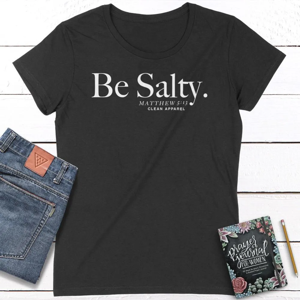 Be Salty Ladies Fit Tees