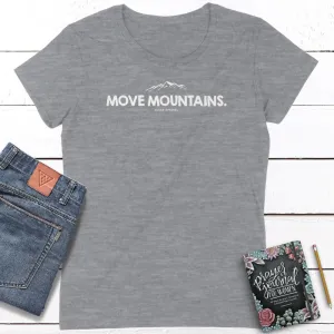 Move Mountains Ladies Fit Tees